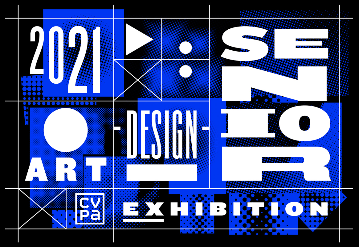 Animation + Game Arts, Graphic Design, and Illustration - 2021 Art + Design Senior Exhibition